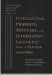 Intellectual Property, Software, and Information Licensing: Law and Practice, Second Edition by Xuan-Thao Nguyen, Robert W. Gomulkiewicz, and Danielle M. Conway