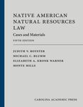 Native American Natural Resources Law: Cases and Materials by Monte Mills, Judith V. Royster, Michael C. Blumm, and Elizabeth A. Kronk Warner