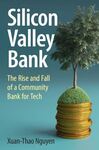 Silicon Valley Bank: The Rise and Fall of a Community Bank for Tech by Xuan-Thao Nguyen