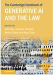 The Cambridge Handbook of Generative AI and the Law by Mimi Zou, Cristina Poncibò, Martin Ebers, and Ryan Calo