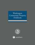 Washington Community Property Deskbook (5th ed.)