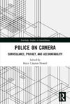 Privacy, Public Disclosure, and Police-Worn Body Camera Footage