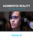 Augmented Reality: A Technology and Policy Primer