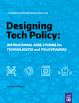Designing Tech Policy: Instructional Case Studies for Technologists and Policymakers by David G. Hendry