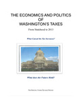 The Economics and Politics of Washington's Taxes: From Statehood to 2013 by Don Burrows