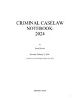 Criminal Caselaw Notebook 2024 by Hon. Ronald Kessler